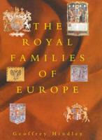 The Royal Families of Europe