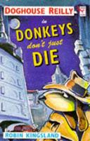 Doghouse Reilly in Donkeys Don't Just Die