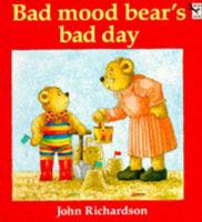Bad Mood Bear's Bad Day