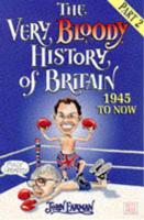 The Very Bloody History of Britain. [Part 2] 1945 to Now