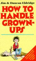 How to Handle Grown-ups