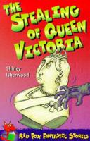 The Stealing of Queen Victoria