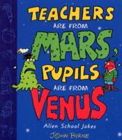 Teachers Are from Mars, Pupils Are from Venus