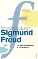 The Standard Edition of the Complete Psychological Works of Sigmund Freud. Vol. 6 : (1901). Psychopathology of Everyday Life