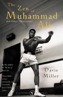 The Zen of Muhammad Ali and Other Obsessions