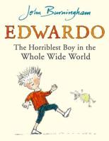 Edwardo the Horriblest Boy in the Whole Wide World