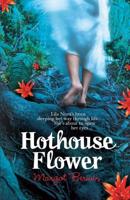 Hot House Flower