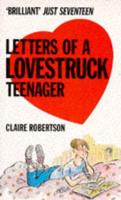 Letters Of A Lovestruck Teenager