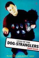Lives of the Dog Stranglers