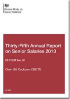 Review Body on Senior Salaries Thirty-Fifth Annual Report on Senior Salaries 2013