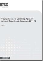 The Young People's Learning Agency's Annual Report and Accounts for 2011-12