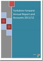 Yorkshire Forward Annual Report and Accounts 2011/12