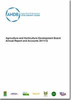 Agriculture and Horticulture Development Board Annual Report and Accounts 2011/12