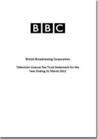 British Broadcasting Corporation Television Licence Fee Trust Statement for the Year Ending 31 March 2012