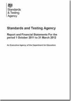Standards and Testing Agency Report and Financial Statements for the Period 1 October 2011 to 31 March 2012