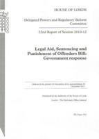 22nd Report of Session 2010-12: Legal Aid, Sentencing and Punishment of Offenders Bill Government Response