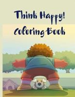 Think Happy! Coloring Book: Craft, Pattern, Color for Kids 61 Playful Art Activities with Robots, Number 1-10 , Circus, Children and Mermaids for Kids
