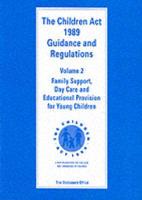 The Children Act 1989 Vol. 2 Family Support, Day Care and Educational Provision for Young Children