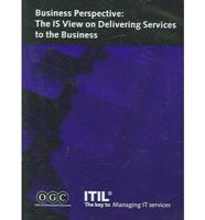 Business Perspective: The IS View on Delivering Services to the Business
