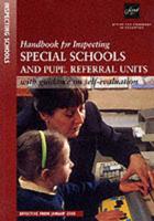 Handbook for Inspecting Special Schools and Pupil Referral Units With Guidance on Self-Evaluation