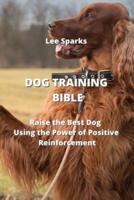 Dog Training Bible