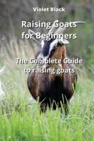 Raising Goats for Beginners