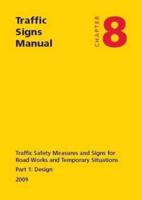 Traffic Signs Manual. Chapter 8 Traffic Safety Measures and Signs for Road Works and Temporary Situations