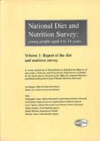 National Diet and Nutrition Survey Vol. 1 Report of the Diet and Nutrition Survey : A Survey Carried Out in Great Britain on Behalf of the Ministry of Agriculture Fisheries and Food and the Departments of Health by the Social Survey Division of the Office for National Statistics and Medical Research Council Human Nutrition Research