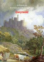 A Guide to Ancient and Historic Wales : Gwynedd