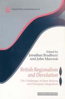British Regionalism and Devolution : The Challenges of State Reform and European Integration