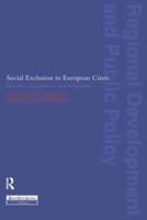Social Exclusion in European Cities : Processes, Experiences and Responses