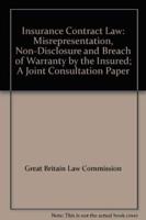 Insurance Contract Law: Misrepresentation, Non-Disclosure and Breach of Warranty by the Insured