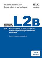 The Building Regulations 2000. Approved Document L2B Conservation of Fuel and Power