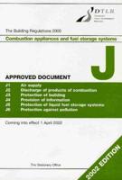The Building Regulations 2000. J Combustion Appliances and Fuel Storage Systems : Approved Document