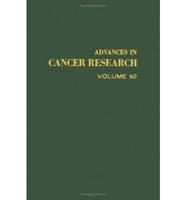 Advances in Cancer Research. V. 60