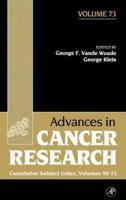 Advances in Cancer Research. Vol. 73 Cumulative Index, Volumes 50-72