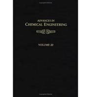Advances in Chemical Engineering. Vol 20 Fast Fluidization