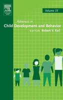 Advances in Child Development and Behavior. Vol. 33