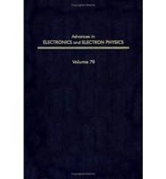 Advances in Electronics and Electron Physics. V. 79