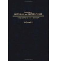 Advances in Electronics and Electron Physics. V. 83 Microelectronics and Microscopy