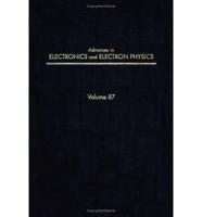 Advances in Electronics and Electron Physics. Vol 87