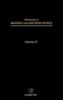 Advances in Imaging and Electron Physics. Volume 97