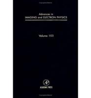 Advances in Imaging and Electron Physics. Vol. 103