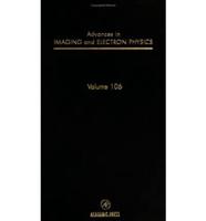 Advances in Imaging and Electron Physics. Vol. 106