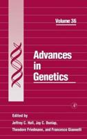 Advances in Genetics. Vol. 36 : Incorporating "Molecular Genetic Medicine"