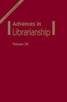 Advances in Librarianship. Vol. 30