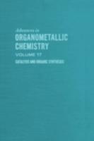Advances in Organometallic Chemistry. Vol.17 Catalysis and Organic Syntheses