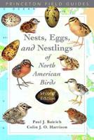 A Guide to the Nests, Eggs, and Nestlings of North American Birds