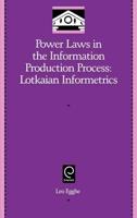 Power Laws in the Information Production Process: Lotkaian Informetrics