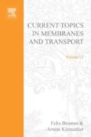 Current Topics in Membranes and Transport. Vol.12 Carriers and Membrane Transport Proteins